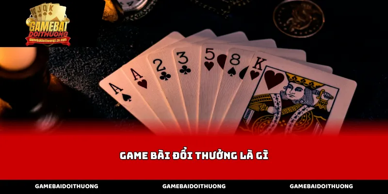 Bản chất cốt lõi và sự hình thành của Game bài đổi thưởng là gì